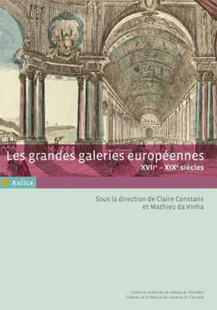 Les Grandes galeries européennes XVIIe-XIXe siècles